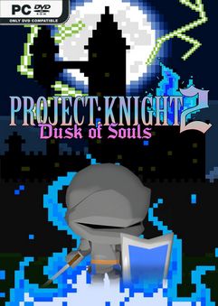 PROJECT KNIGHT 2 Dusk of Souls-DRMFREE