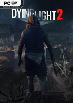 Dying Light 2 Stay Human v1.11.4-P2P