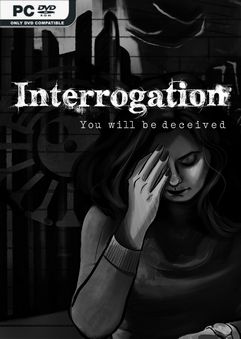 Interrogation You Will Be Deceived-PLAZA