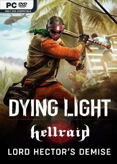 Dying Light Hellraid Lord Hectors Demise v1.33.1-GOG