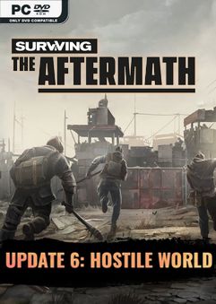 Surviving the Aftermath Hostile World Early Accesss