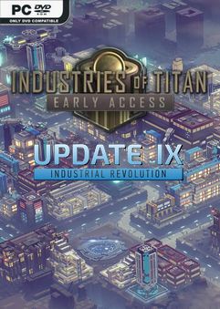 Industries of Titan Industrial Revolution Early Access